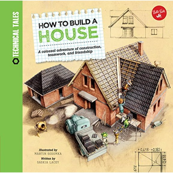Pre-Owned How to Build a House: A Colossal Adventure of Construction, Teamwork, and Friendship (Hardcover) 1633221415 9781633221413