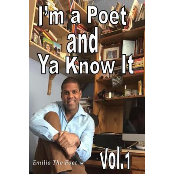 Pre-Owned I'm a Poet and YA Know It Vol. 1: A Book of Spoken Word Poetry (Paperback) 1722224053 9781722224059