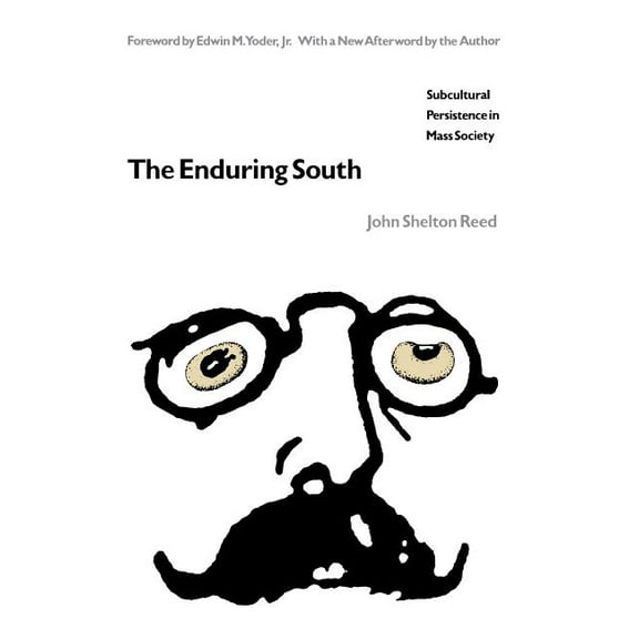 The Enduring South: Subcultural Persistence in Mass Society, (Paperback)