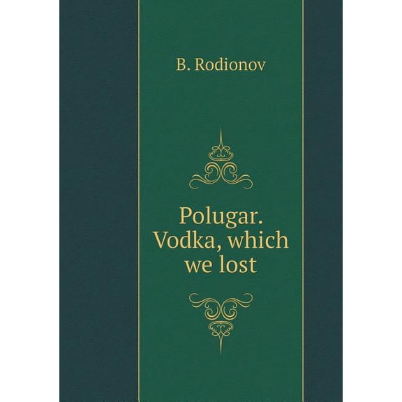 Polugar. Vodka, which we lost (Paperback)