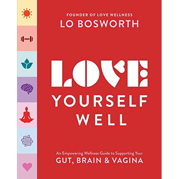 Pre-Owned Love Yourself Well: An Empowering Wellness Guide to Supporting Your Gut, Brain, and Vagina (Paperback) 0063217899 9780063217898