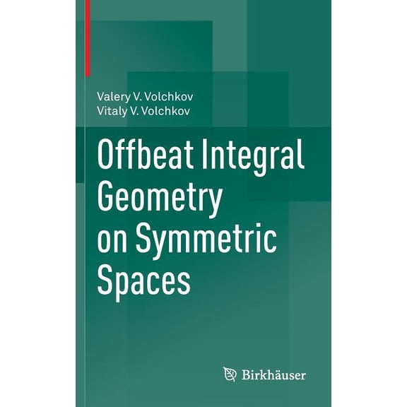 Offbeat Integral Geometry on Symmetric Spaces, (Hardcover)