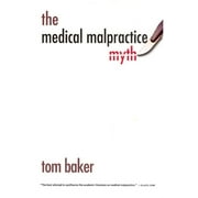 The Medical Malpractice Myth, (Paperback)