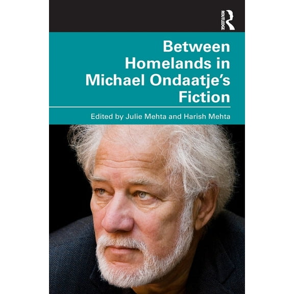 Between Homelands in Michael Ondaatje's Fiction, (Paperback)