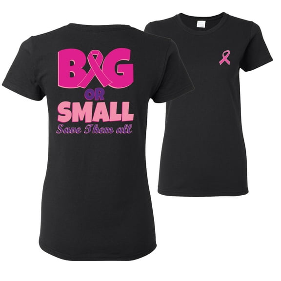 Wild Bobby Breast Cancer Awareness Big or Small Save Them All Front and Back Women Tee, Black, Small