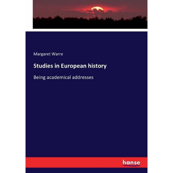 Studies in European history: Being academical addresses, (Paperback)