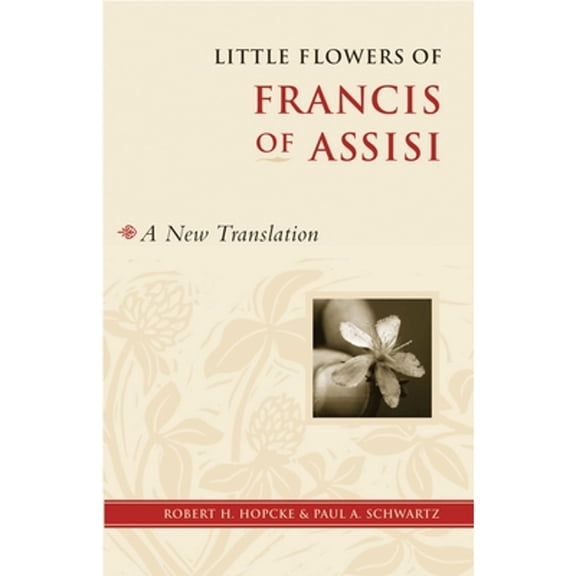 Little Flowers of Francis of Assisi : A New Translation (Paperback)