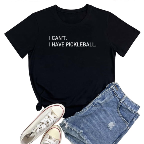 I Can’t I Have Pickleball Women's T-Shirt – Funny Pickleball Fan Graphic Tee, Casual Sports Top for Pickleball Lovers