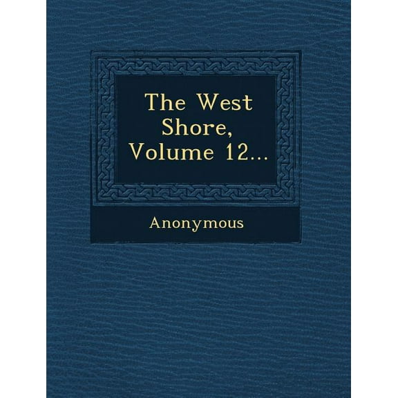 The West Shore, Volume 12... (Paperback)