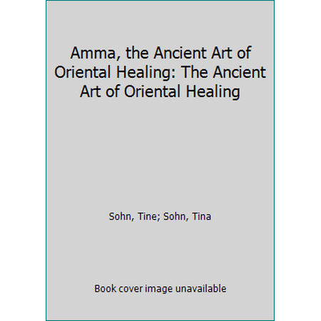 Amma: The Ancient Art of Oriental Healing, Used [Paperback]