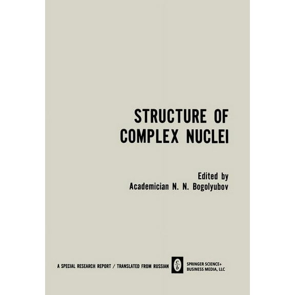 Structure of Complex Nuclei / Struktura Slozhnykh Yader / Ctpyktypa CЛoЖhЫx Ядep: Lectures, (Paperback)