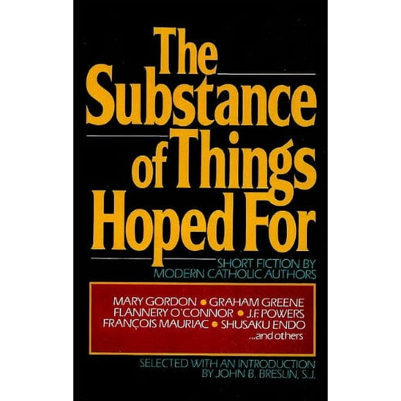 Pre-Owned The Substance of Things Hoped For : Short Fiction by Modern Catholic Authors 9780307590992