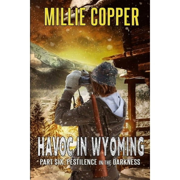 Havoc in Wyoming Pestilence in the Darkness: Havoc in Wyoming, Part 6 America's New Apocalypse, Book 6, (Paperback)