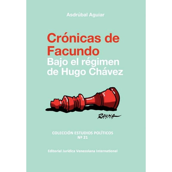 CRÓNICAS DE FACUNDO. Bajo el régimen de Hugo Chávez (Paperback)