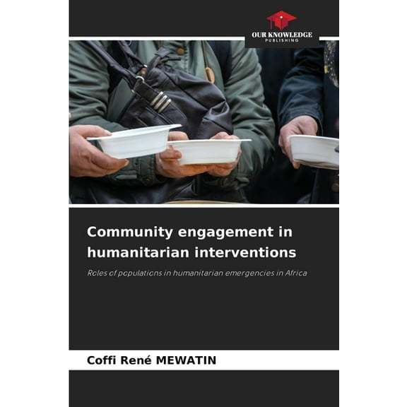Community engagement in humanitarian interventions, (Paperback)