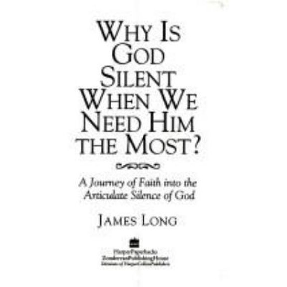 Pre-Owned Why Is God Silent When We Need Him the Most?: A Journey of Faith into the Articulate Silence of God (Unknown) 0061043338 9780061043338