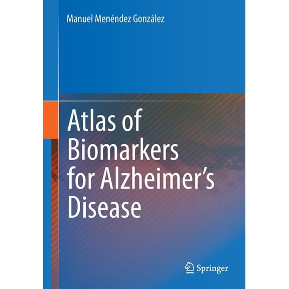 Atlas of Biomarkers for Alzheimer's Disease, (Paperback)