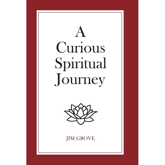 A Curious Spiritual Journey, (Hardcover)
