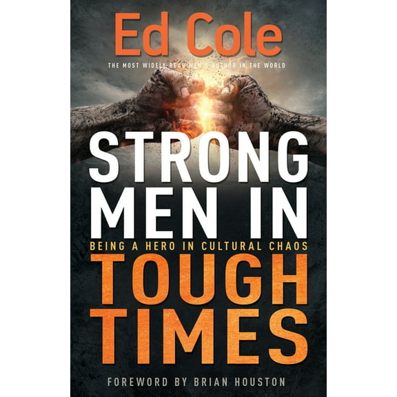 Strong Men in Tough Times: Being a Hero in Cultural Chaos, (Paperback)