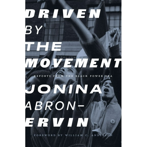 Driven by the Movement: Reports from the Black Power Era, (Paperback)