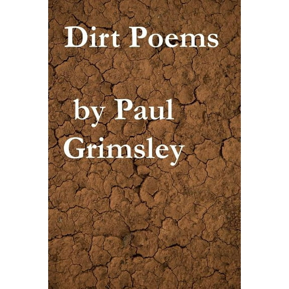 Dirty 30s: dirt poems (Series #1) (Paperback)