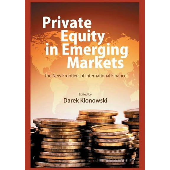 Private Equity in Emerging Markets: The New Frontiers of International Finance, (Paperback)
