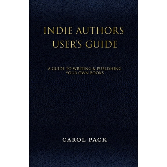 Indie Authors User's Guide, (Paperback)