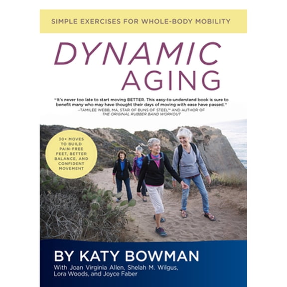Pre-Owned Dynamic Aging: Simple Exercises for Whole-Body Mobility (Paperback) 1943370117 9781943370115
