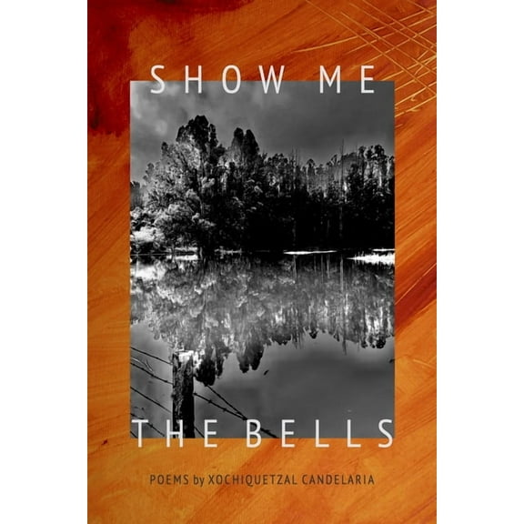 Show Me the Bells: Poetry, (Paperback)