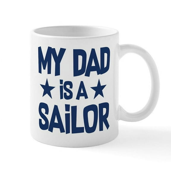 CafePress - U.S. Navy My Dad Is A Sailor - 11 oz Ceramic Mug - Novelty Coffee Tea Cup