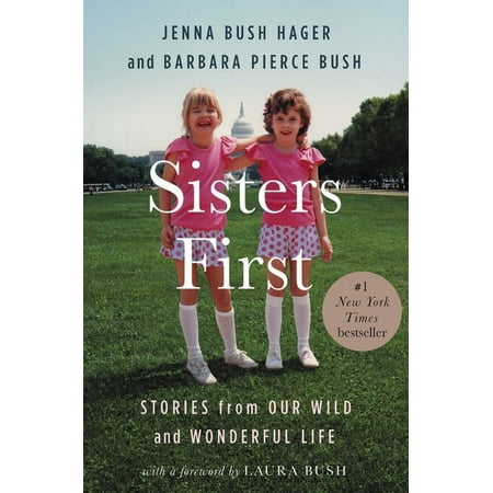 Sisters First: Stories from Our Wild and Wonderful Life, (Hardcover)