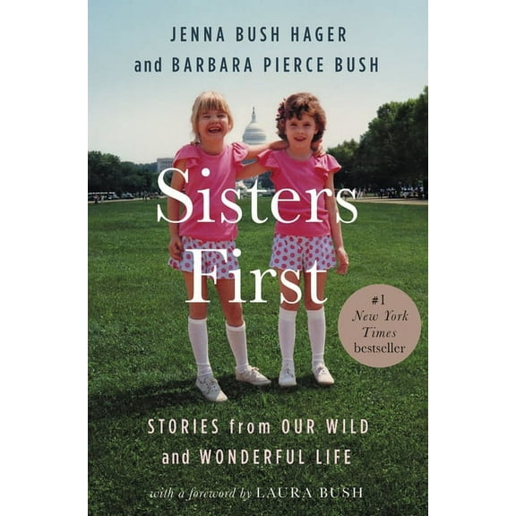 Sisters First: Stories from Our Wild and Wonderful Life, (Hardcover)