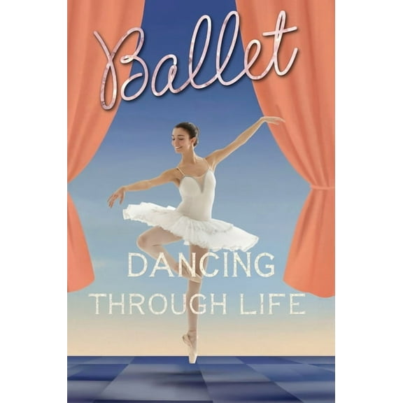 Dancing Through Life Ballet, Book 2, (Hardcover)