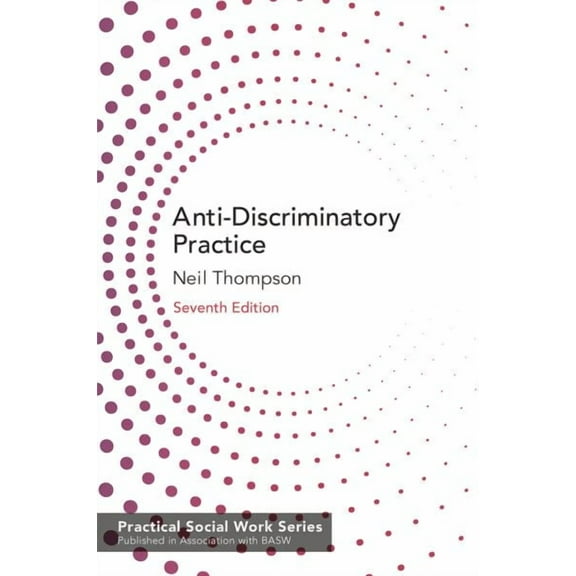 Practical Social Work: Anti-Discriminatory Practice: Equality, Diversity and Social Justice (Paperback)