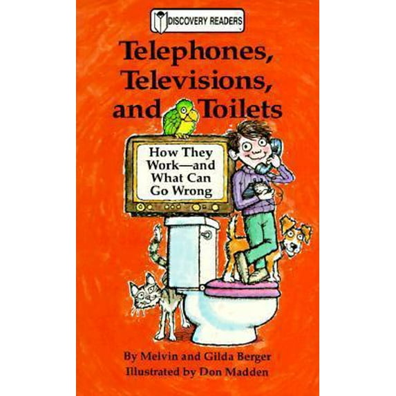 Pre-Owned Telephones, Televisions, and Toilets: How They Work-And What Can Go Wrong (Discovery Readers) (Paperback) 0824986083 9780824986087