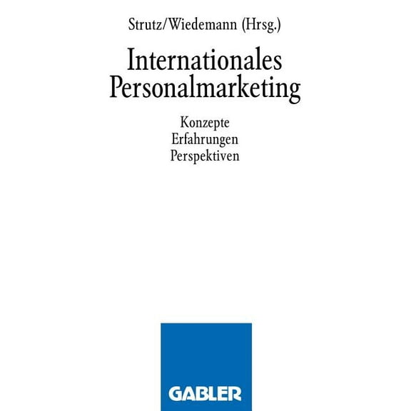 Internationales Personalmarketing: Konzepte, Erfahrungen, Perspektiven, (Paperback)