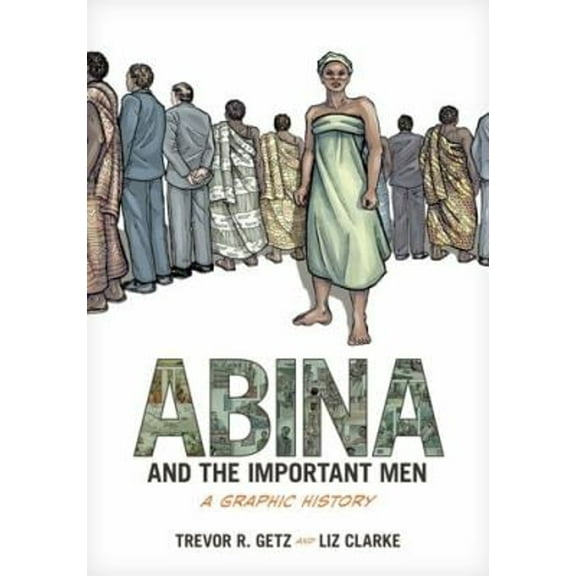 Pre-Owned Abina and the Important Men: A Graphic History (Paperback) 0199844399 9780199844395