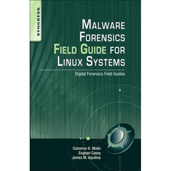 Pre-Owned Malware Forensics Field Guide for Linux Systems: Digital Forensics Field Guides (Paperback) 1597494704 9781597494700