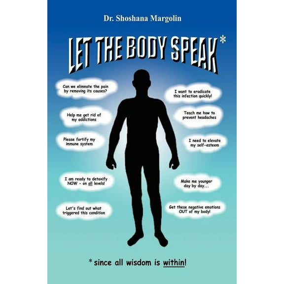 Let the Body Speak*: *Since All Wisdom Is Within, (Paperback)