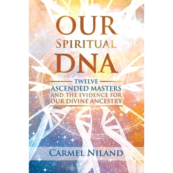 Pre-Owned Our Spiritual DNA: Twelve Ascended Masters and the Evidence for Our Divine Ancestry (Paperback) 1644112639 9781644112632