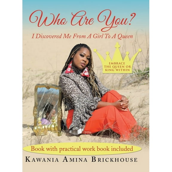 Who Are You?: I Discovered Me from a Girl to a Queen (Hardcover)
