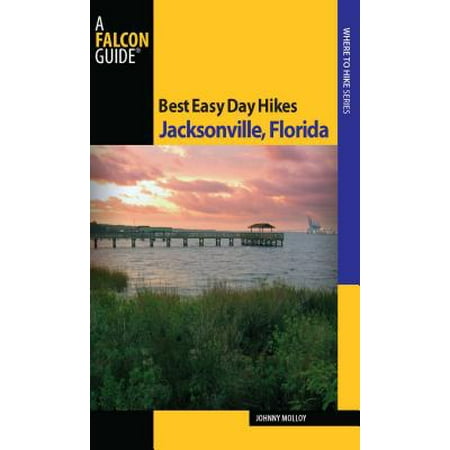 Best Easy Day Hikes Jacksonville, Florida - eBook