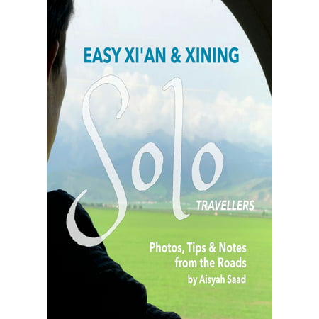 Easy Xi'an and Xining for Solo Travellers - eBook (Best Vacation Spots For Solo Travelers)