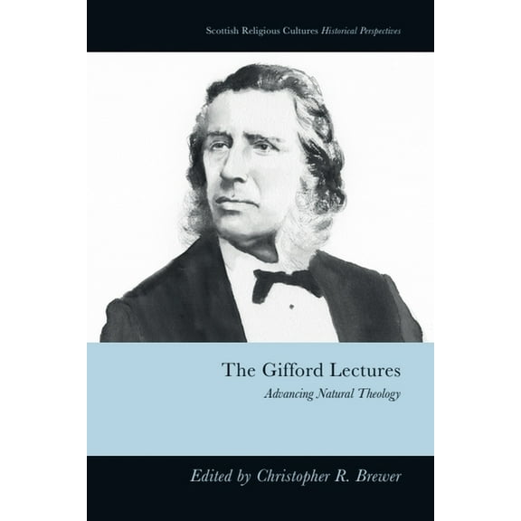 Scottish Religious Cultures: Historical The Gifford Lectures: Advancing Natural Theology, (Hardcover)
