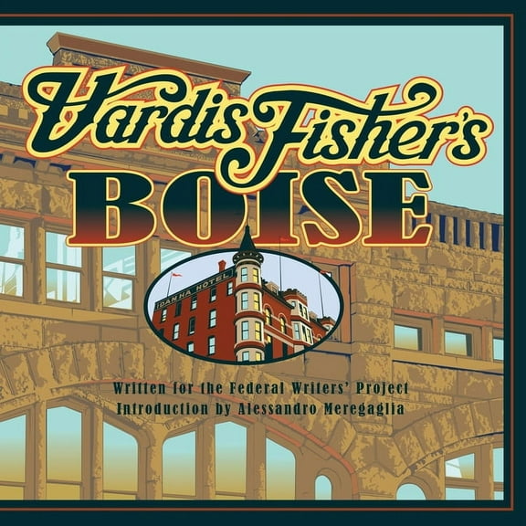 Vardis Fisher's Boise, (Paperback)