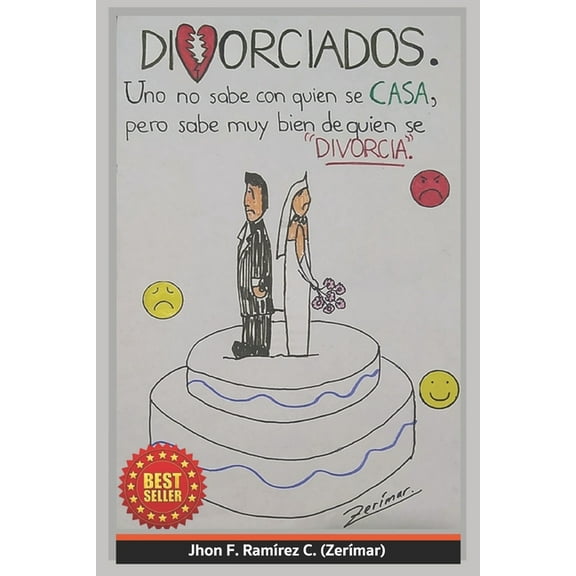 Divorciados: Uno no sabe con quien se casa, pero sabe muy bien de quien se divorcia. (Paperback)