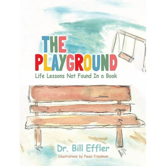 The Playground: Life Lessons Not Found In a Book, (Hardcover)