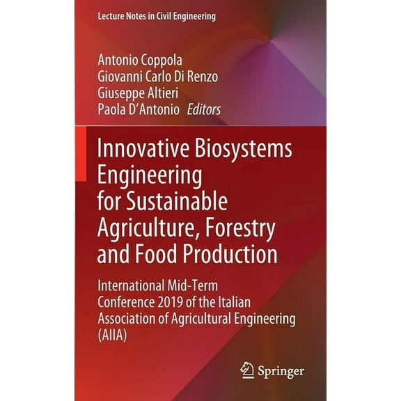 Lecture Notes in Civil Engineering Innovative Biosystems Engineering for Sustainable Agriculture, Forestry and Food Production: International Mid-Term Conf, Book 67, (Hardcover)