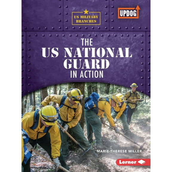 Us Military Branches (Updog Books (Tm)): The Us National Guard in Action (Paperback)