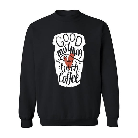 Mornings With Coffee. Sweatshirt Men -Image by Shutterstock, Male XX-Large